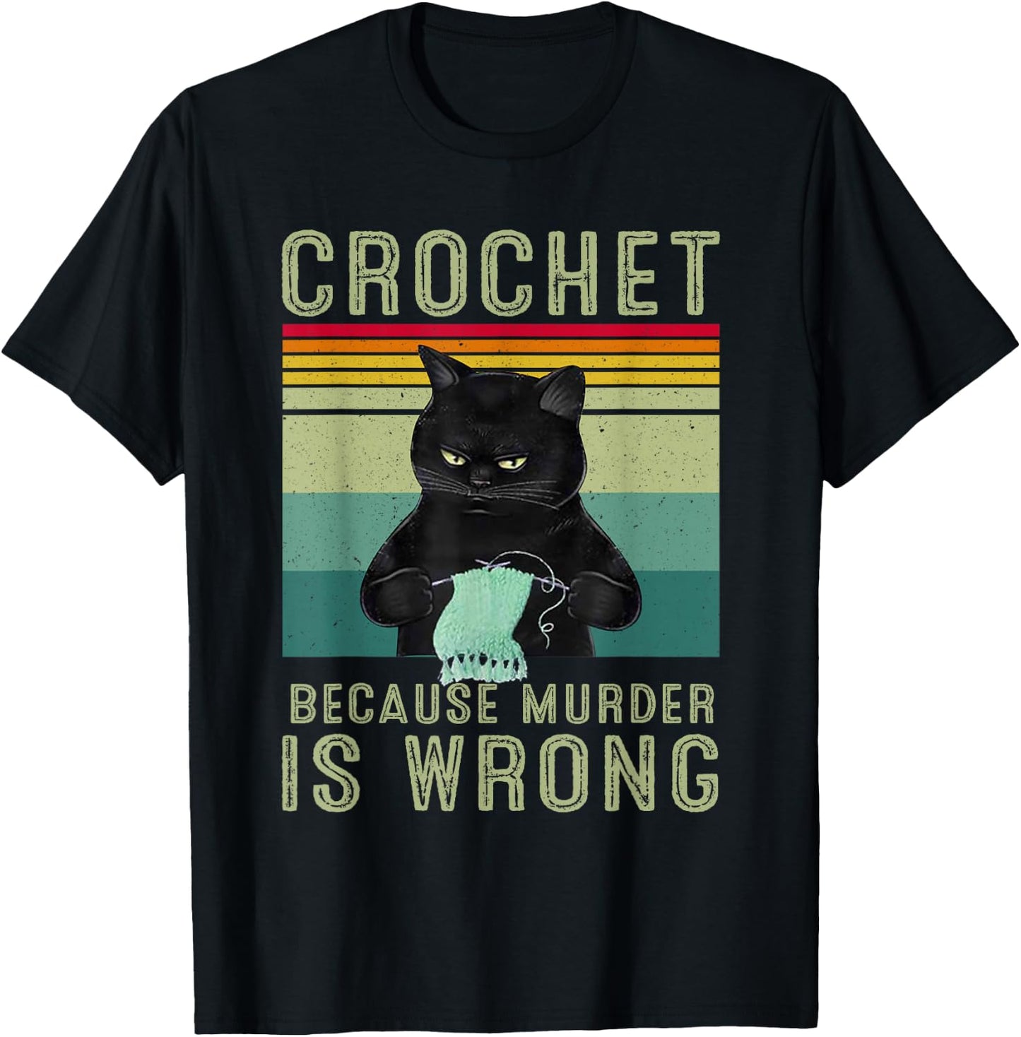 Crochet Because Murder Is Wrong T-Shirt - T-Shirt | Black