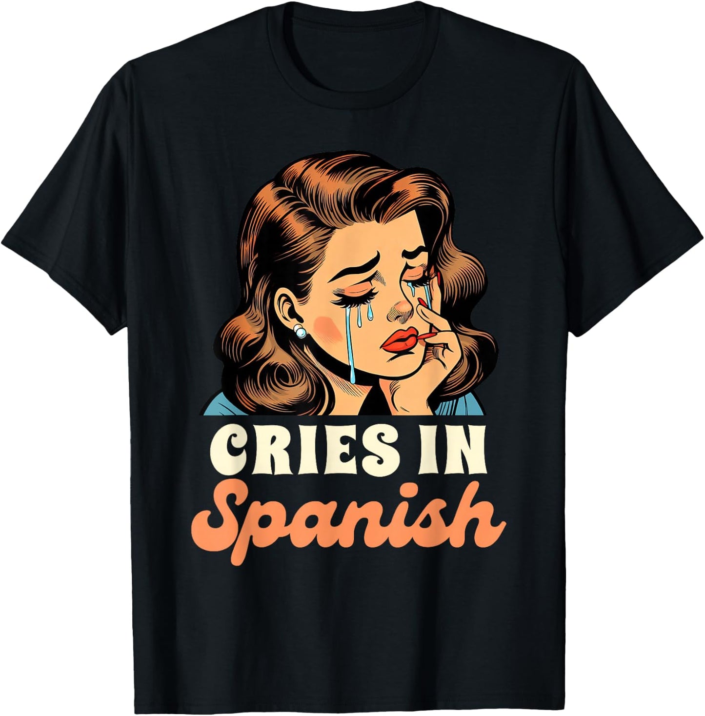 Spanish Chingona Latina Power Bestie Cries In Spanish T-Shirt - T-Shirt | Black