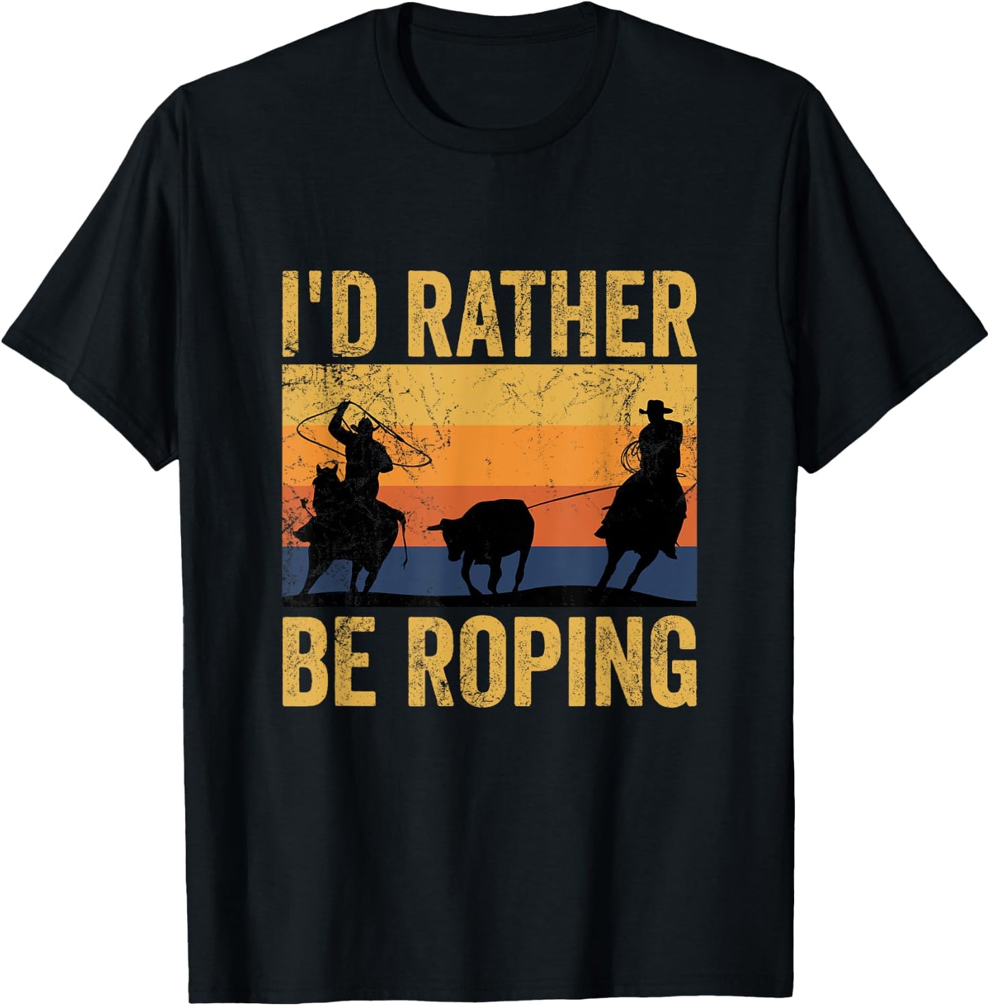 Retro Team Roping I'd Rather Be Roping Rodeo Team Cowboy T-Shirt - T-Shirt | Black