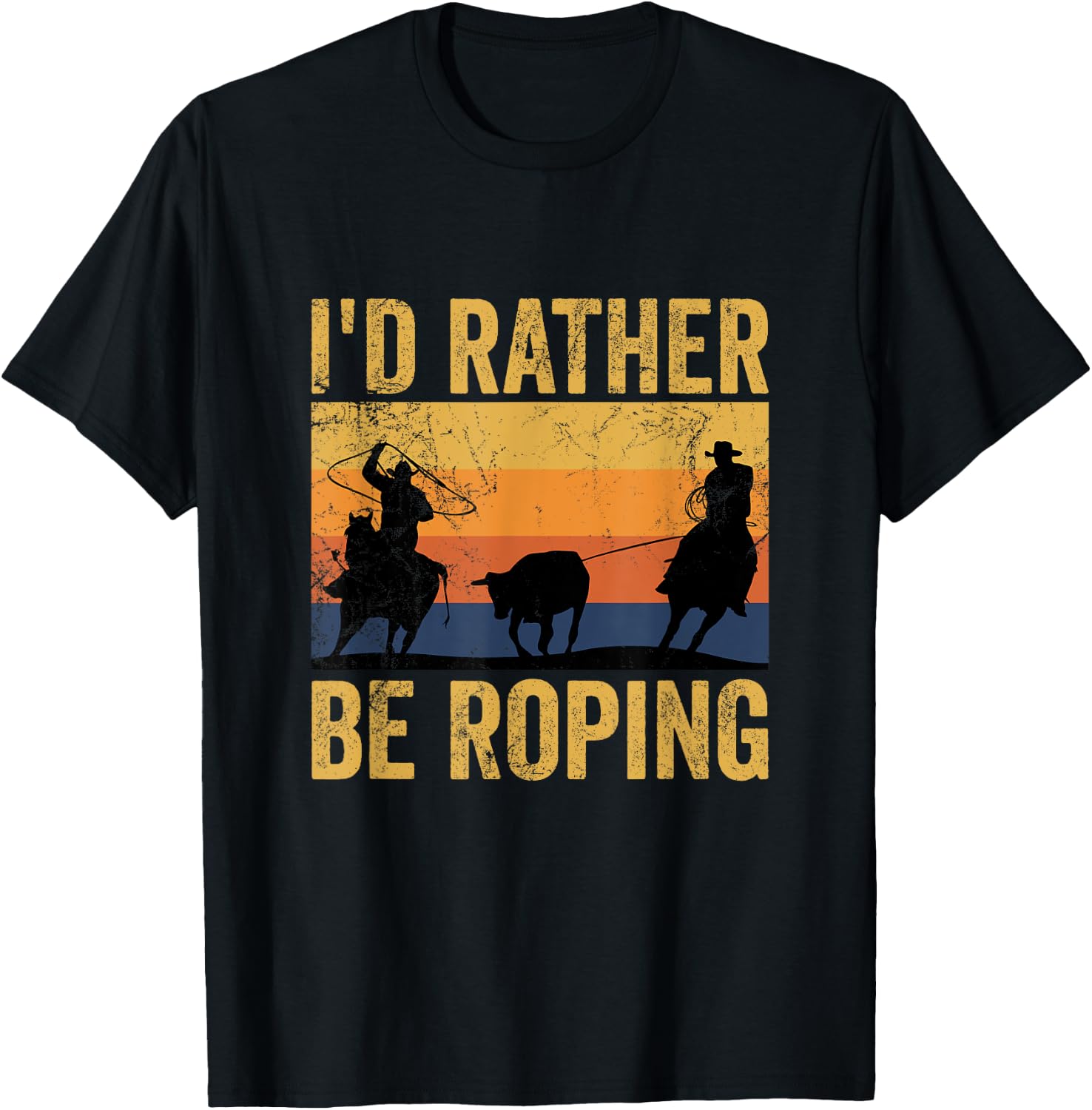 Retro Team Roping I'd Rather Be Roping Rodeo Team Cowboy T-Shirt - T-Shirt | Black