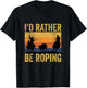 Retro Team Roping I'd Rather Be Roping Rodeo Team Cowboy T-Shirt - T-Shirt | Black