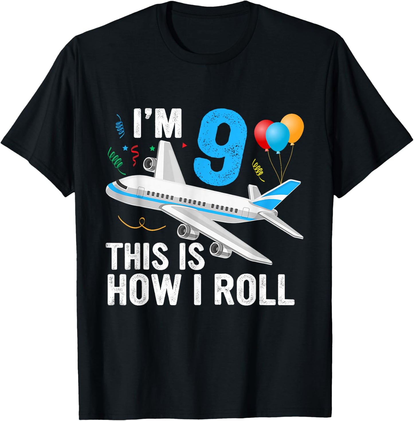 I'm 9 This is How I Roll Airplane Pilot 9th Birthday Boys T-Shirt - T-Shirt | Black