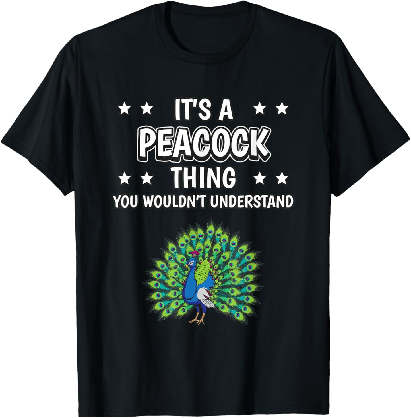 It's a Peacock Thing Funny Quote Bird Peacocks T-Shirt - T-Shirt | Black