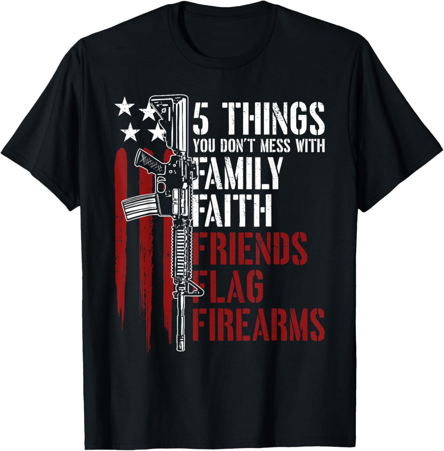 Faith Family Friends Firearms Gun Rights AR-15 American Flag Women Men T-Shirt - T-Shirt | Black