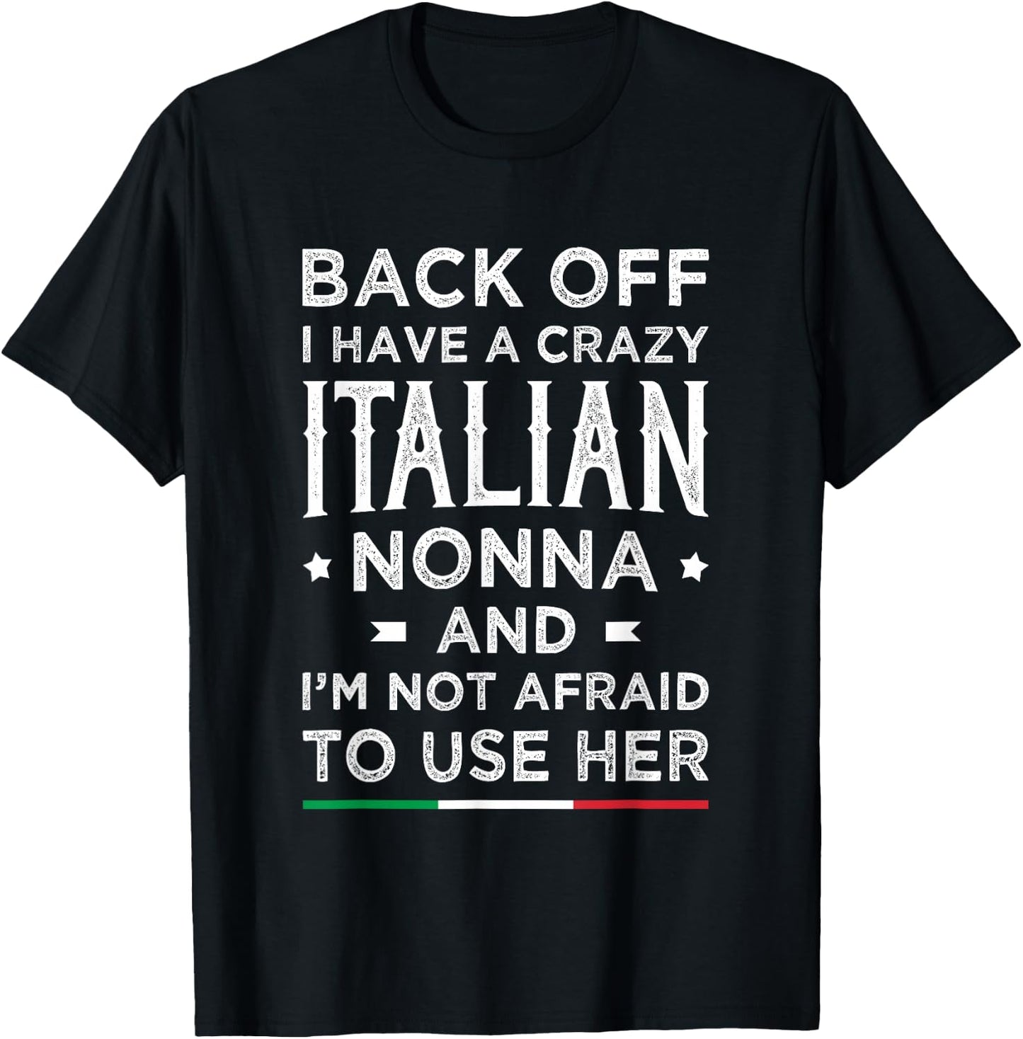 Back Off I Have A Crazy Italian Nonna Funny Italian Grandma T-Shirt - T-Shirt | Black