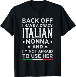 Back Off I Have A Crazy Italian Nonna Funny Italian Grandma T-Shirt - T-Shirt | Black
