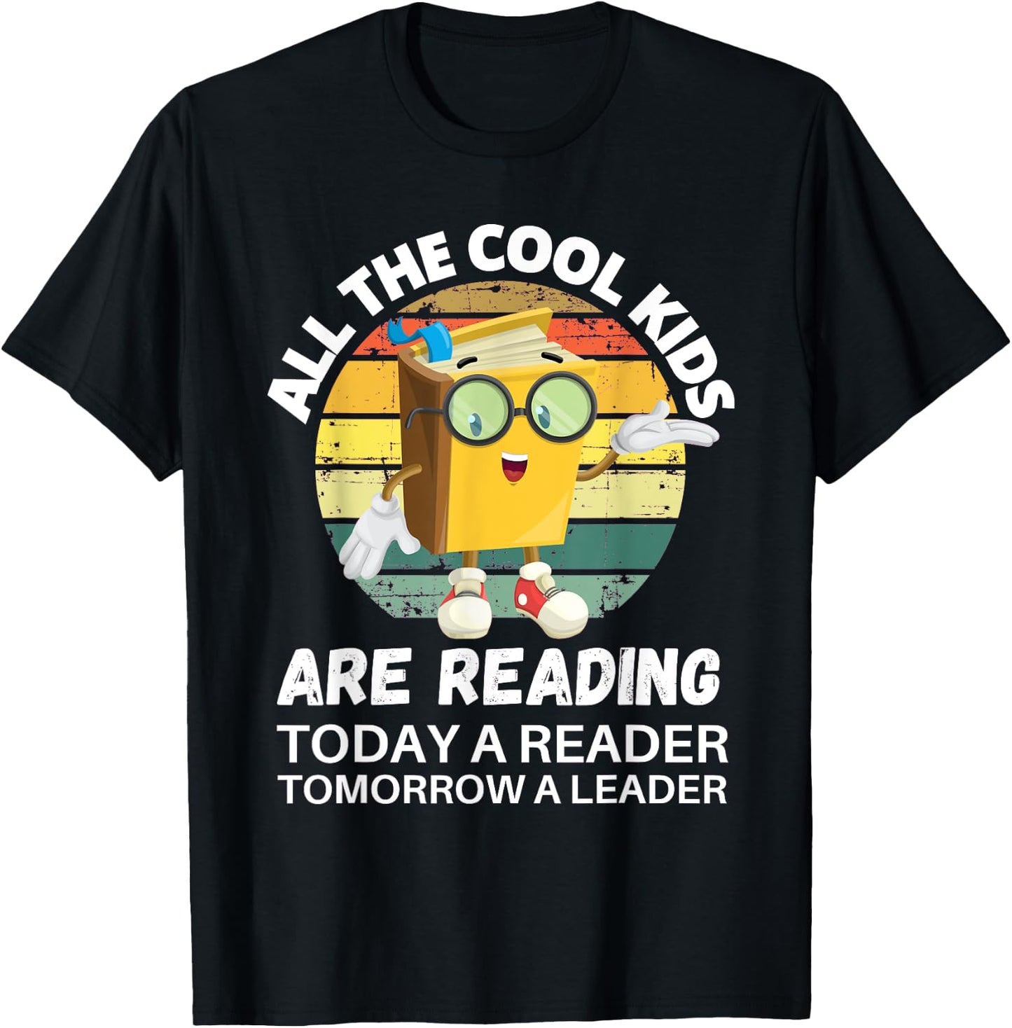 All The Cool Kids Are Reading Reader Today Leader Tomorrow T-Shirt - T-Shirt | Black
