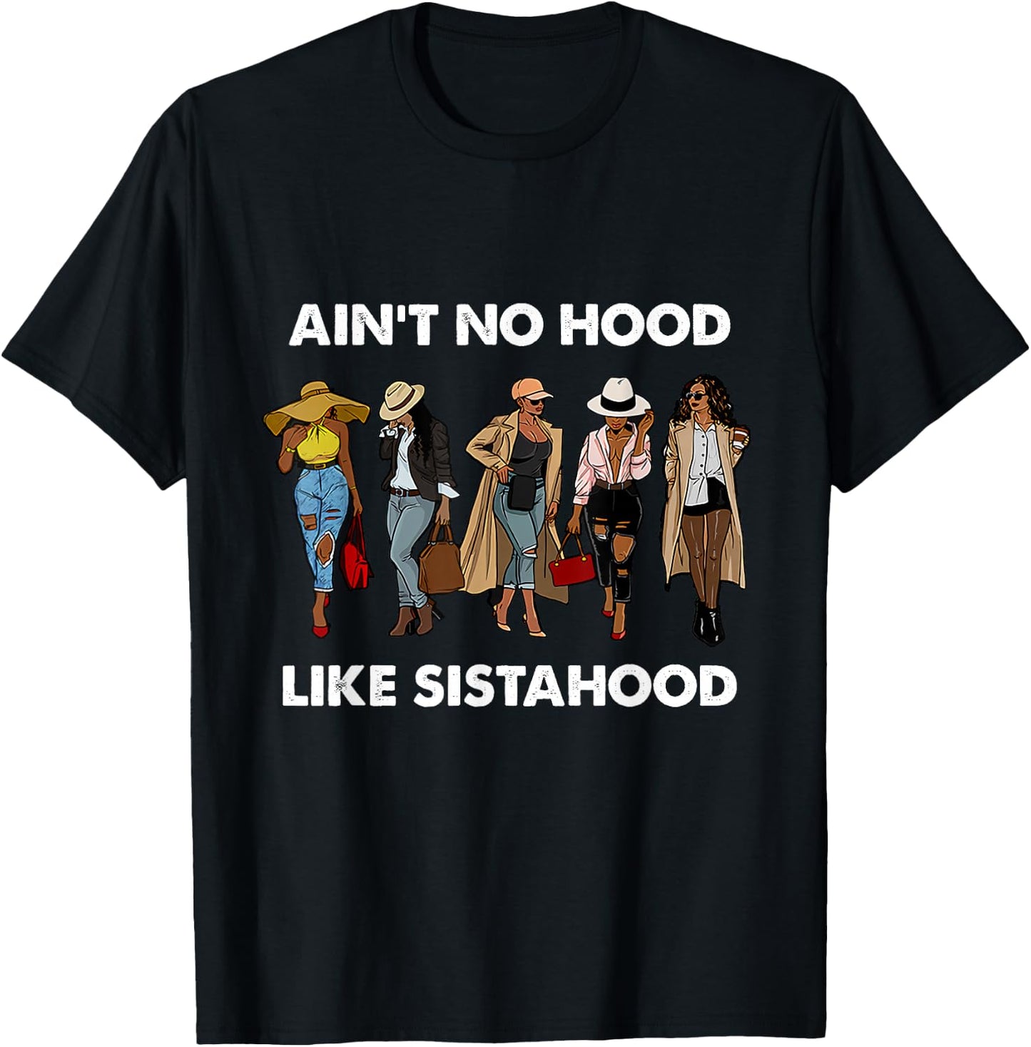 Ain't No Hood Like Sisterhood Afro Sistas Black Women Gift T-Shirt - T-Shirt | Black