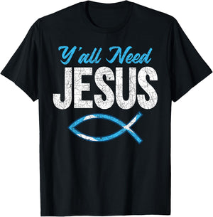 Funny Christian Faith Prayer God Savior Yall Need Jesus T-Shirt - T-Shirt | Black