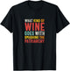 What Kind of Wine Goes With Smashing the Patriarchy Feminist T-Shirt - T-Shirt | Black