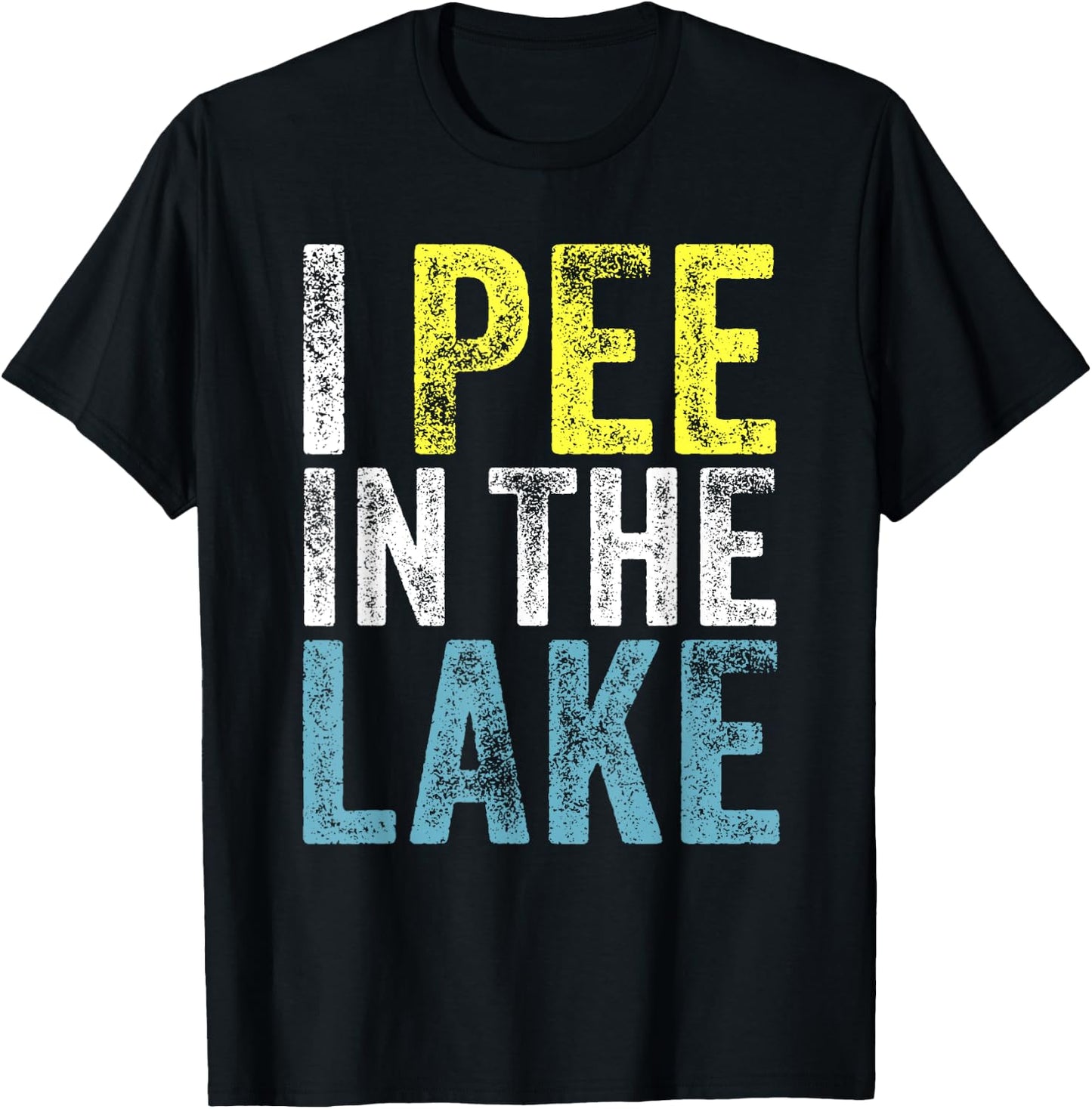 I Pee In The Lake Funny Summer Vacation Funny Camping Party Men Women Girls Kids T-Shirt - T-Shirt | Black