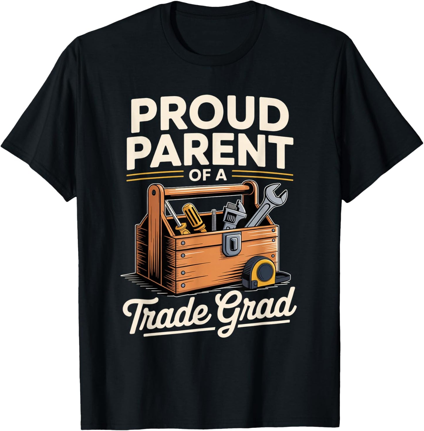 Proud Parent of a Skilled Trade Grad with Toolbox Matching T-Shirt - T-Shirt | Black