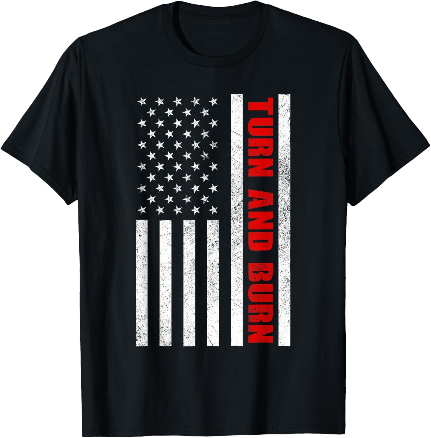 Turn and Burn American Flag T-Shirt - T-Shirt | Black