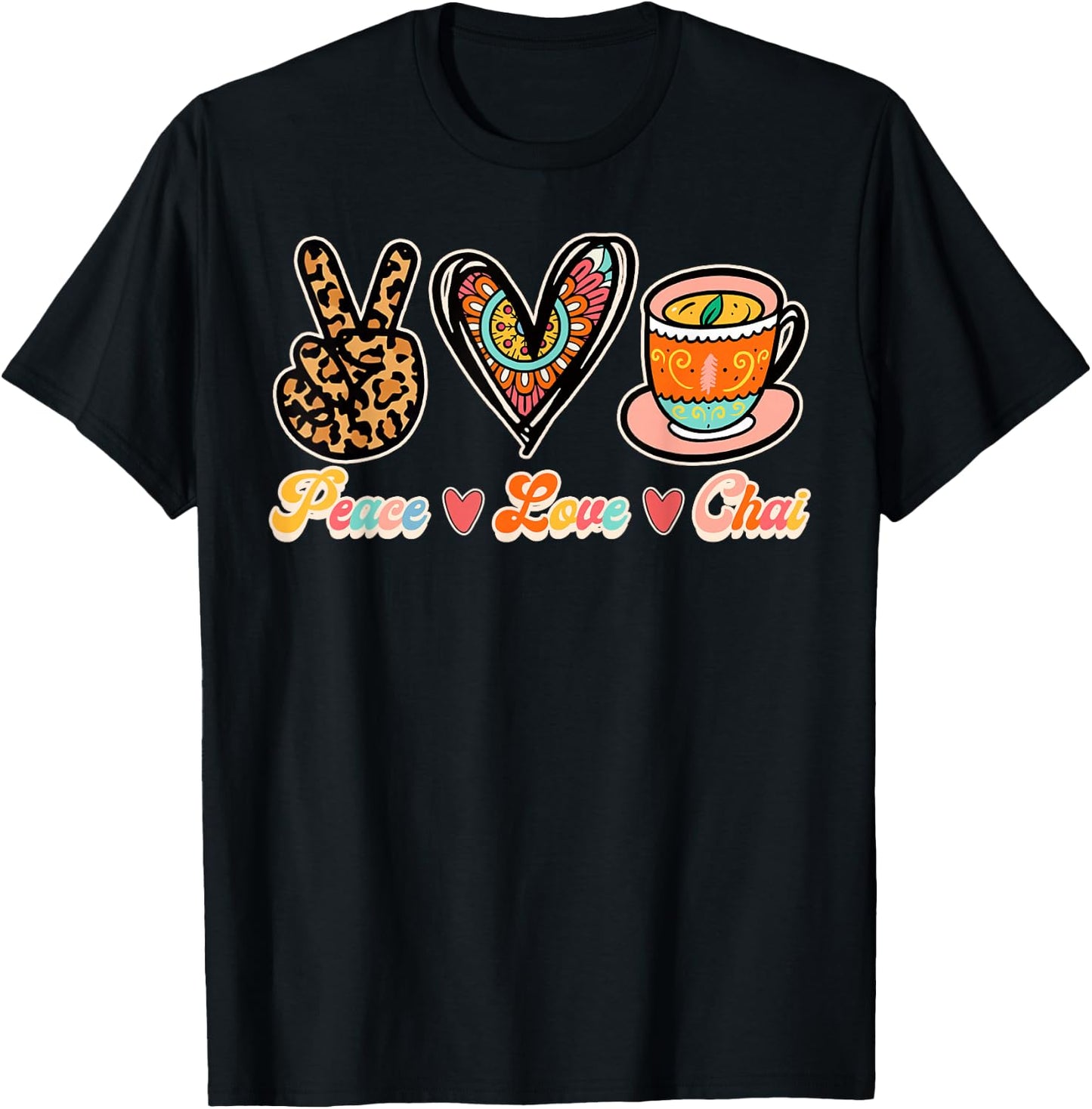 Funny Indian Chai Lover But First Chai Tea Peace Love Chai T-Shirt - T-Shirt | Black