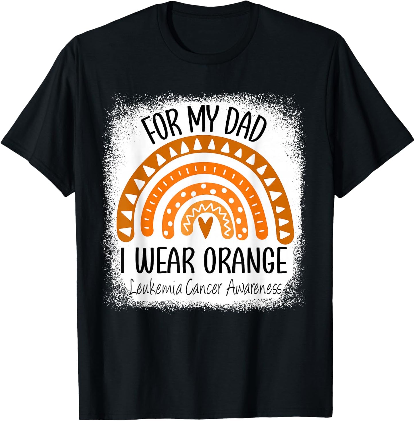 Rainbow I Wear Orange For My Dad Leukemia Cancer Awareness T-Shirt - T-Shirt | Black