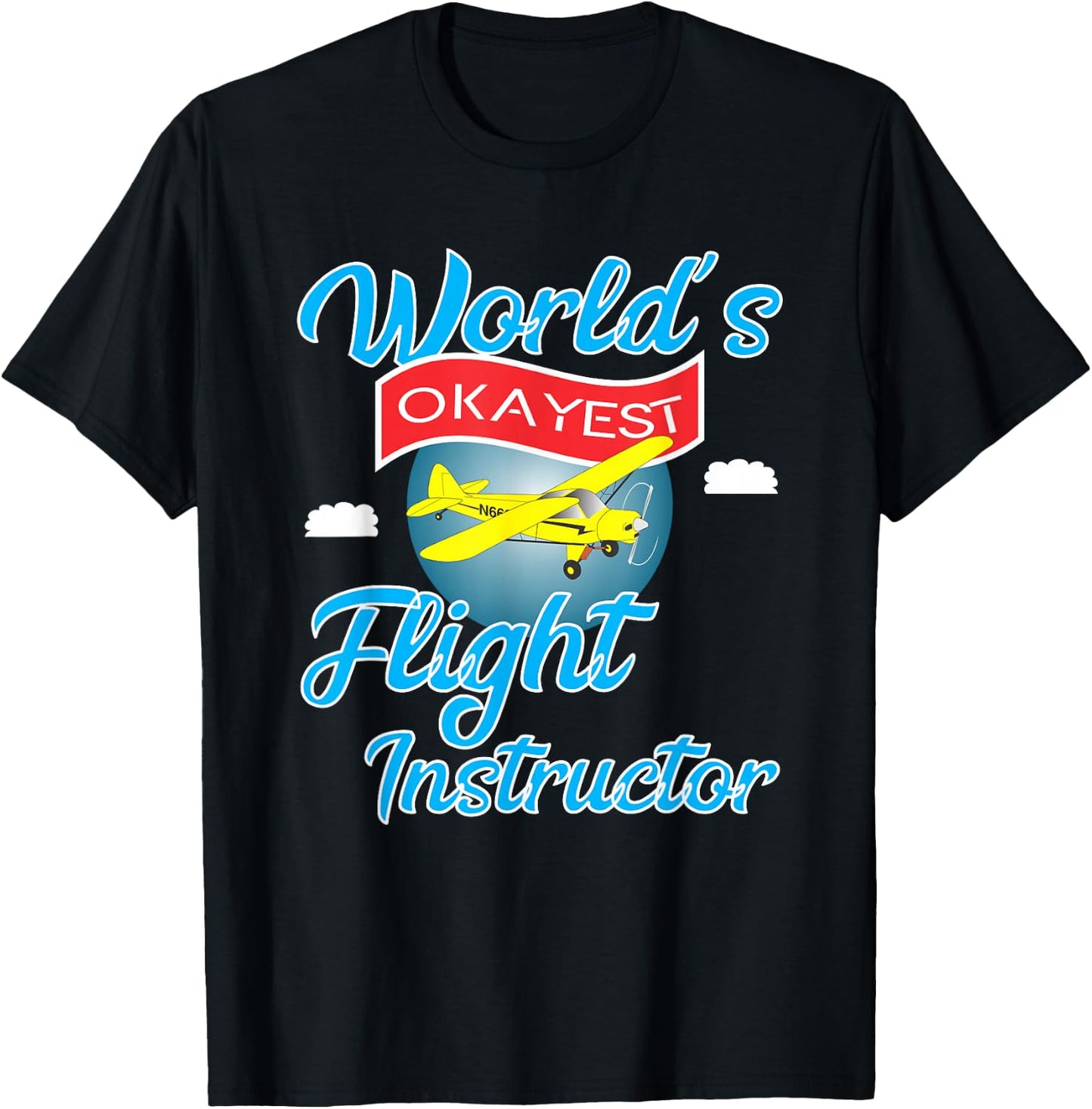 Worlds's Okayest Flight Instructor T-Shirt - T-Shirt | Black