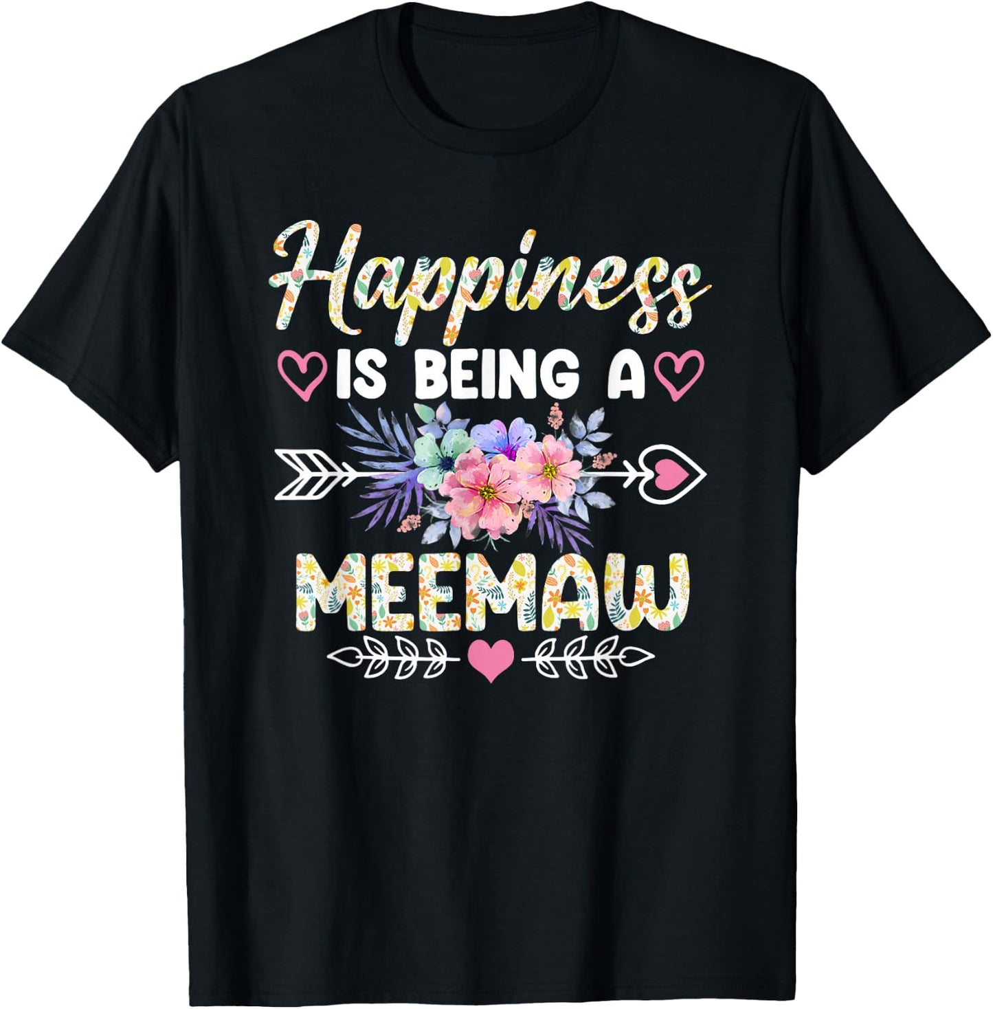 Happiness Is Being A Meemaw Shirt Funny Grandma Mother's Day T-Shirt - T-Shirt | Black