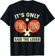 It's Only Ping Pong Said The Loser T-Shirt - T-Shirt | Black