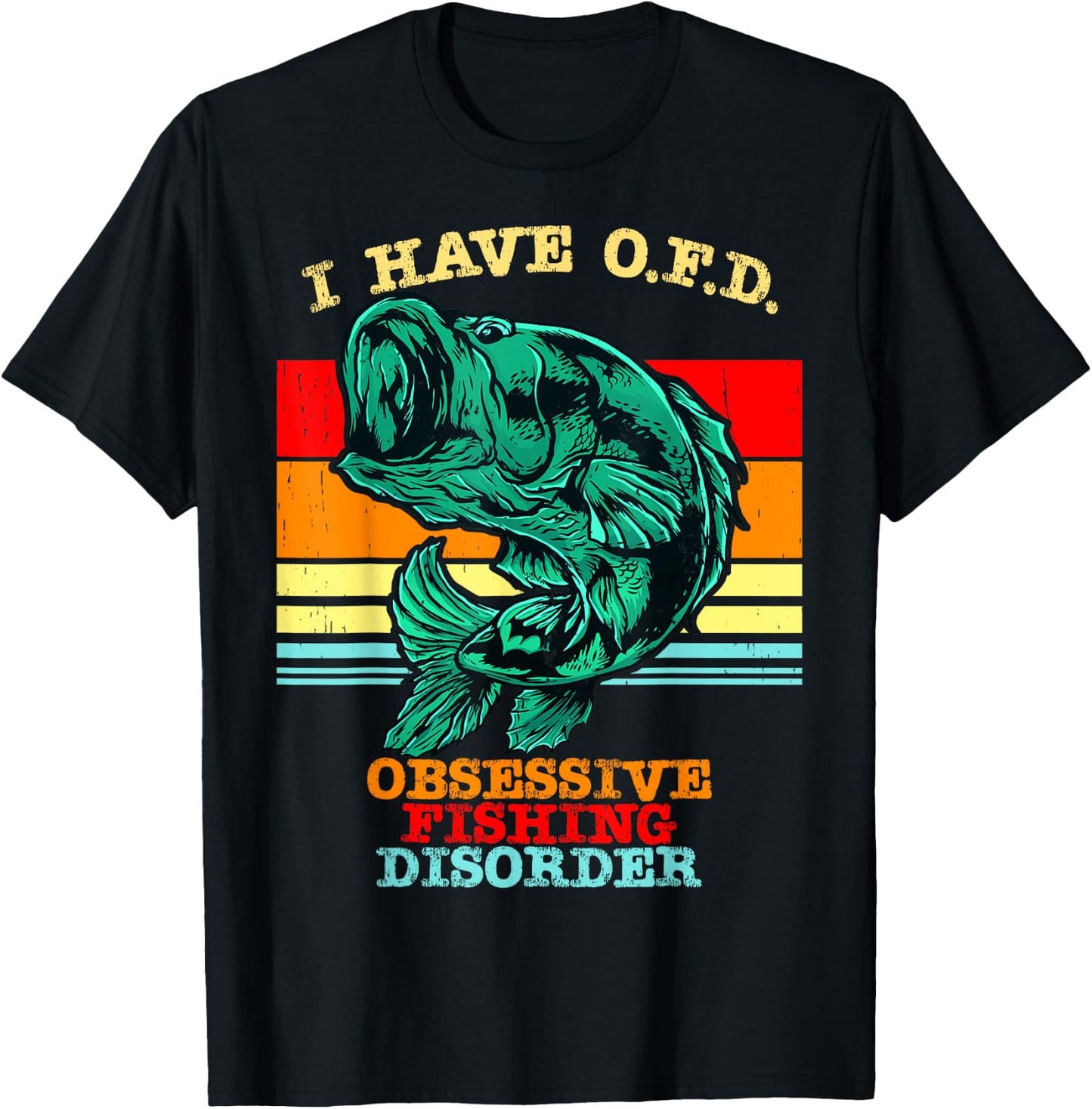 I Have OFD Obsessive Fishing Disorder T-Shirt - T-Shirt | Black