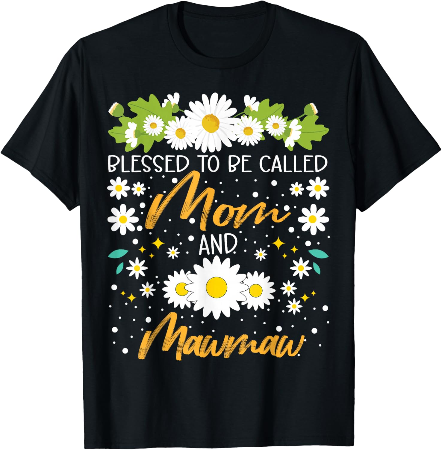 Blessed To Be Called Mom And Mawmaw Cute Daisy Flower T-Shirt - T-Shirt | Black