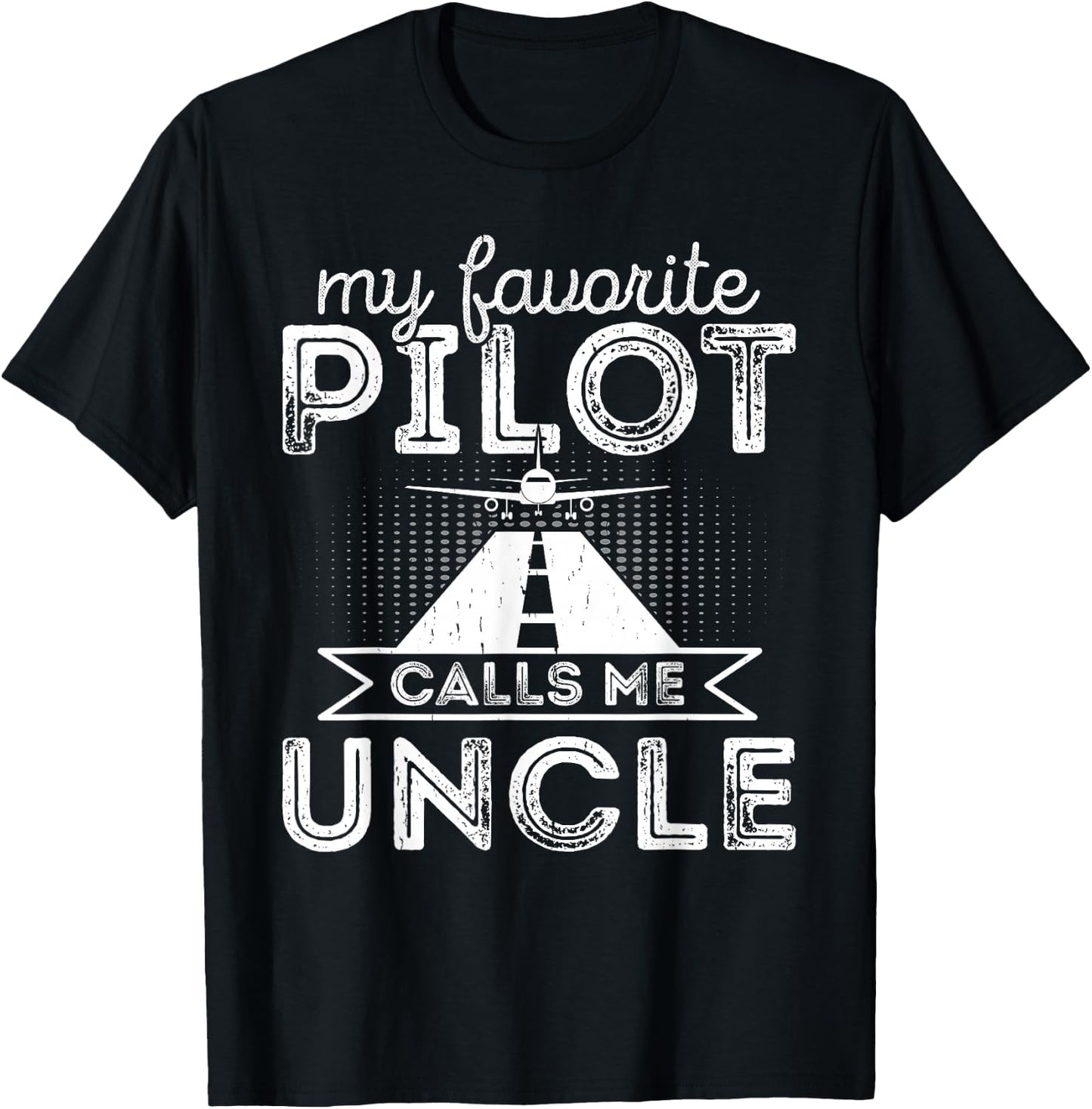 My Favorite Pilot Calls Me Uncle Funny Airplane Pilot Uncle T-Shirt - T-Shirt | Black
