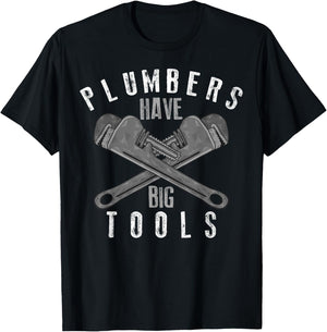 Cool Plumbers Have Big Tools Funny Large Wrench Worker Gift T-Shirt - T-Shirt | Black