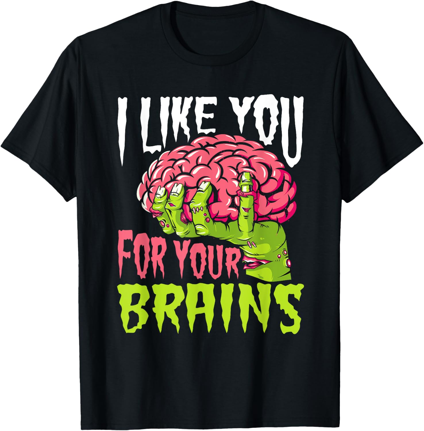 I Like You For Your Brains Funny Zombie Halloween Zombies T-Shirt - T-Shirt | Black