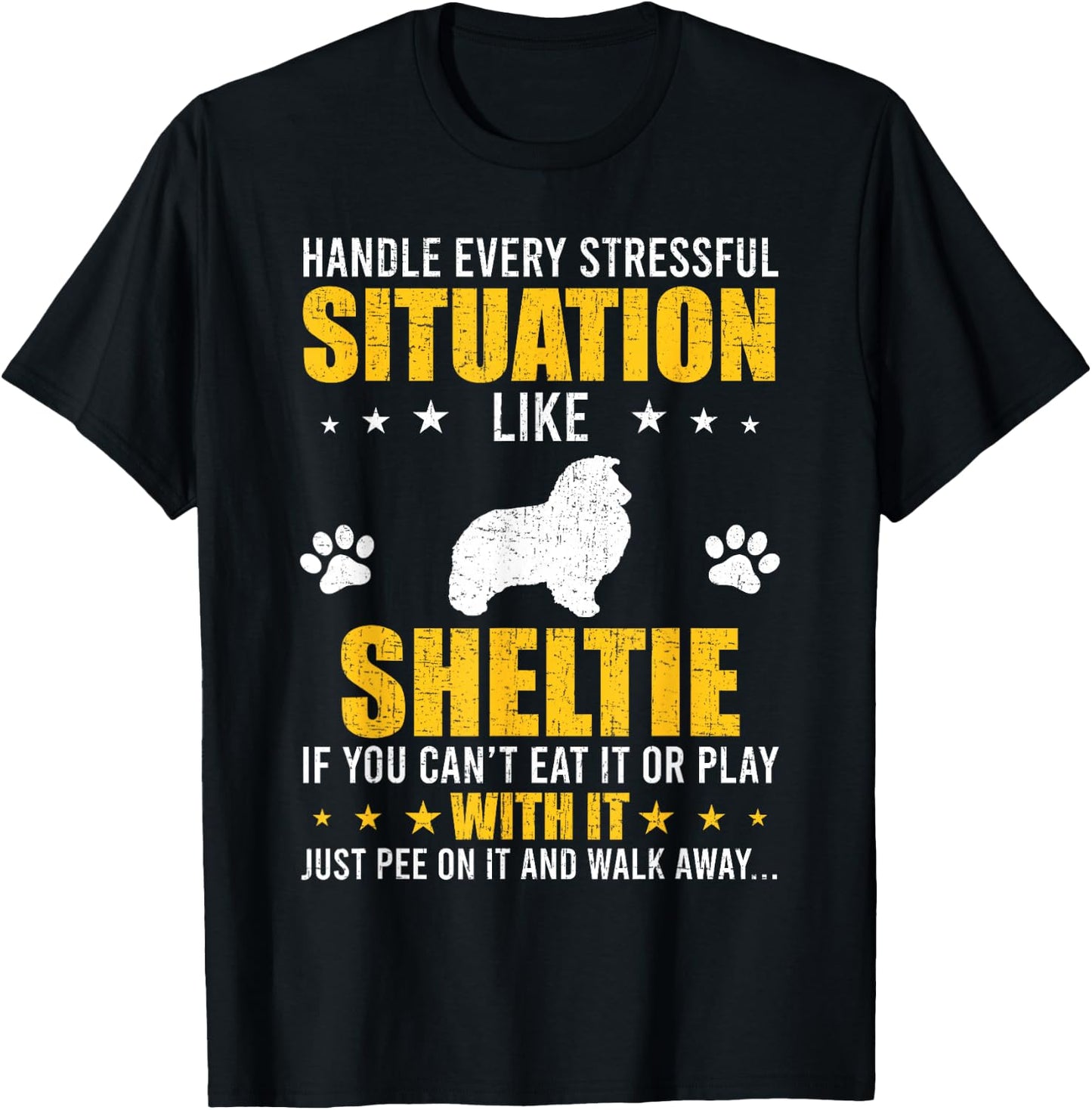 Handle Stressful Situation Sheltie Dog Lovers T-Shirt - T-Shirt | Black