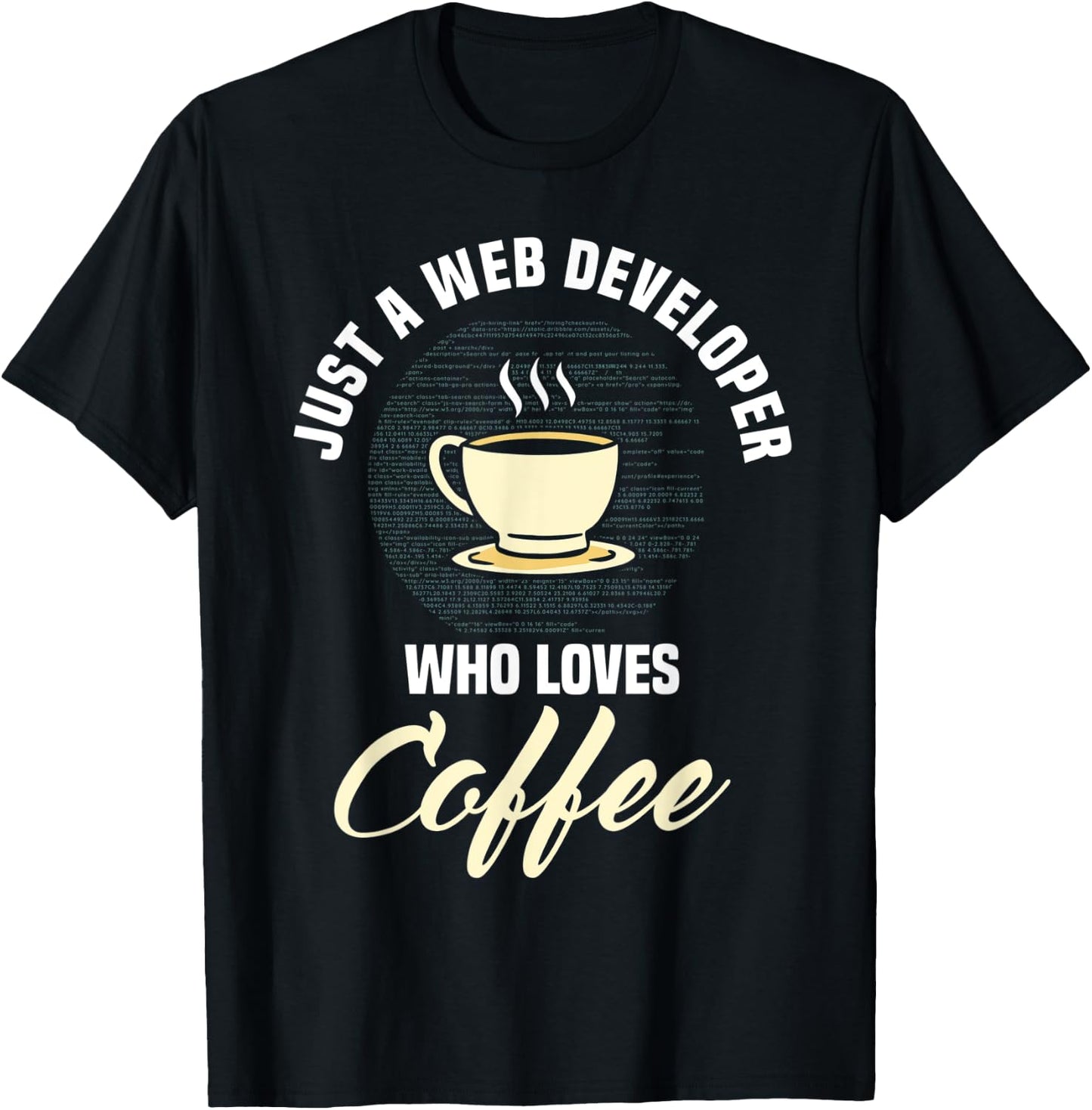 Web Developer Website Programmer Coder Coffee Lover T-Shirt - T-Shirt | Black