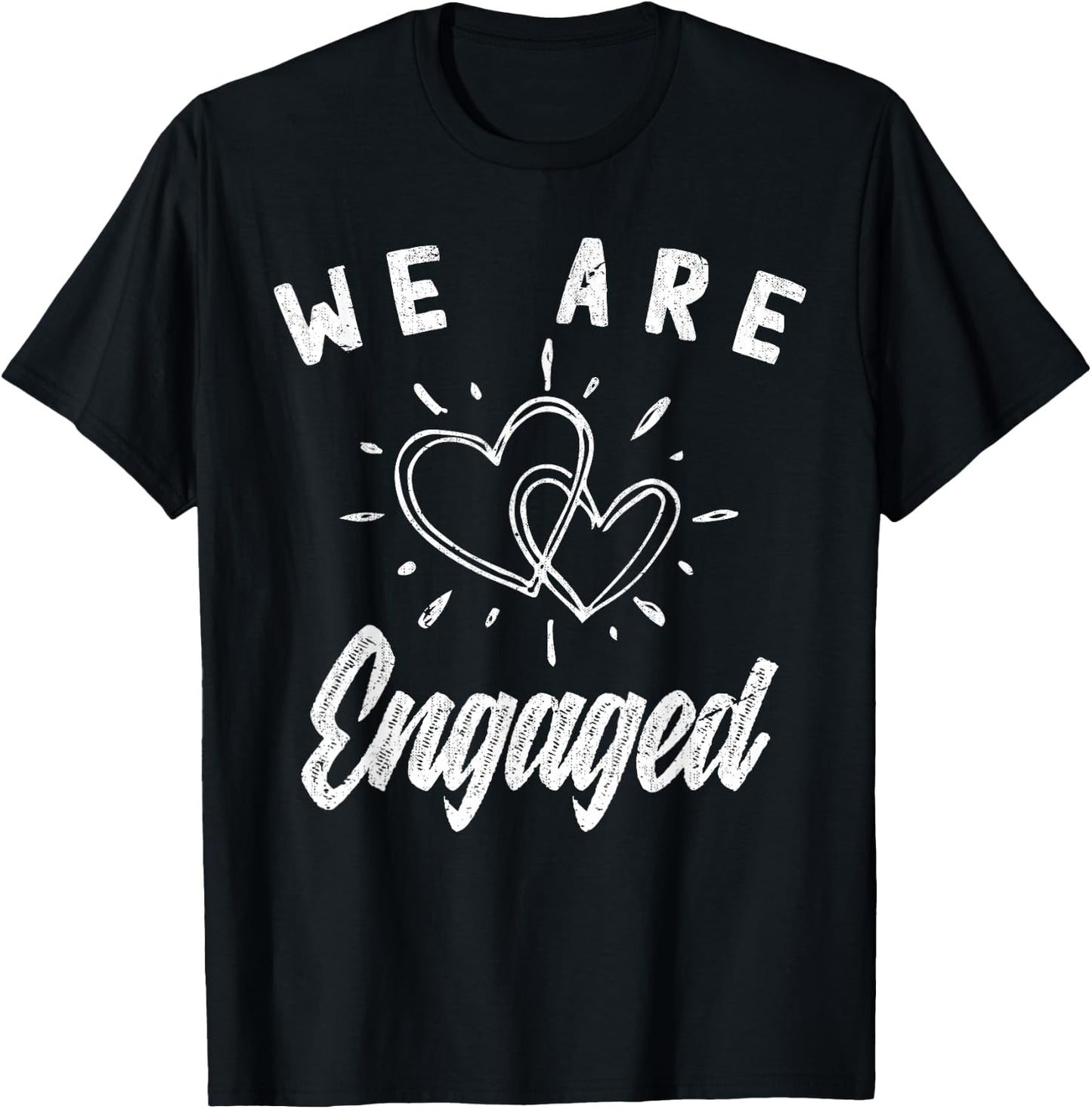 We Are Engaged Couple Engagement Announcement Engagement T-Shirt - T-Shirt | Black