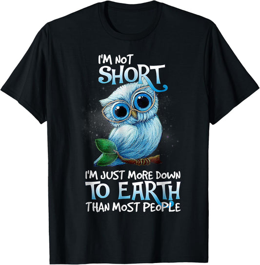 I'm not short I'm just more down.to.Earth Than Most People T-Shirt - T-Shirt | Black