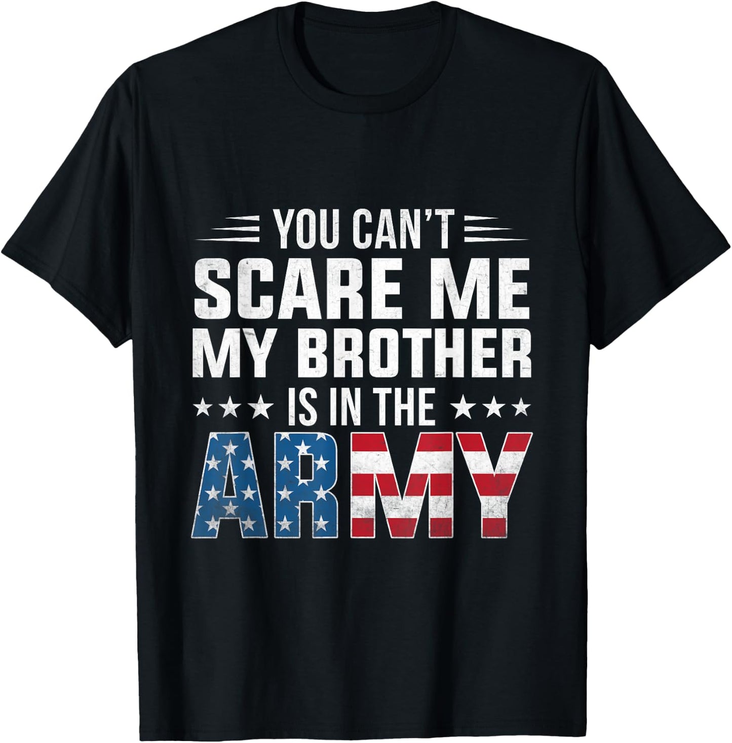 Can't Scare Me My Brother Is In The Army Proud Sister T-Shirt - T-Shirt | Black