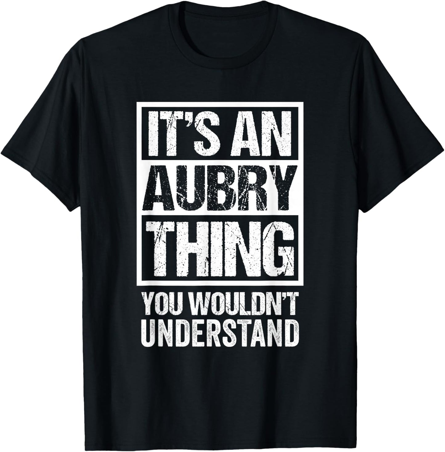 It's An Aubry Thing You Wouldn't Understand Surname Name T-Shirt - T-Shirt | Black