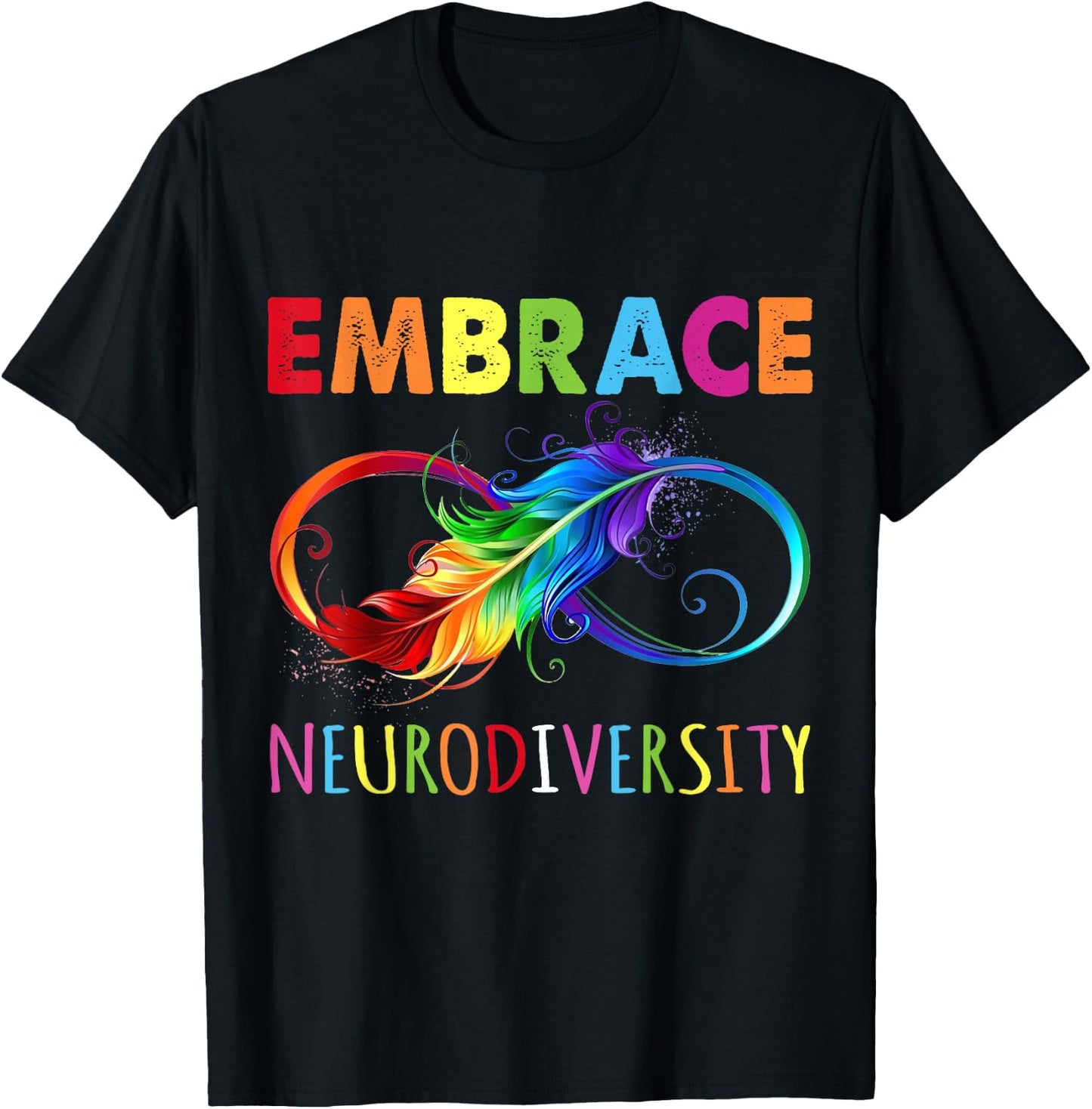 Embrace Neurodiverity Rainbow Infinity Feather Autism T-Shirt - T-Shirt | Black