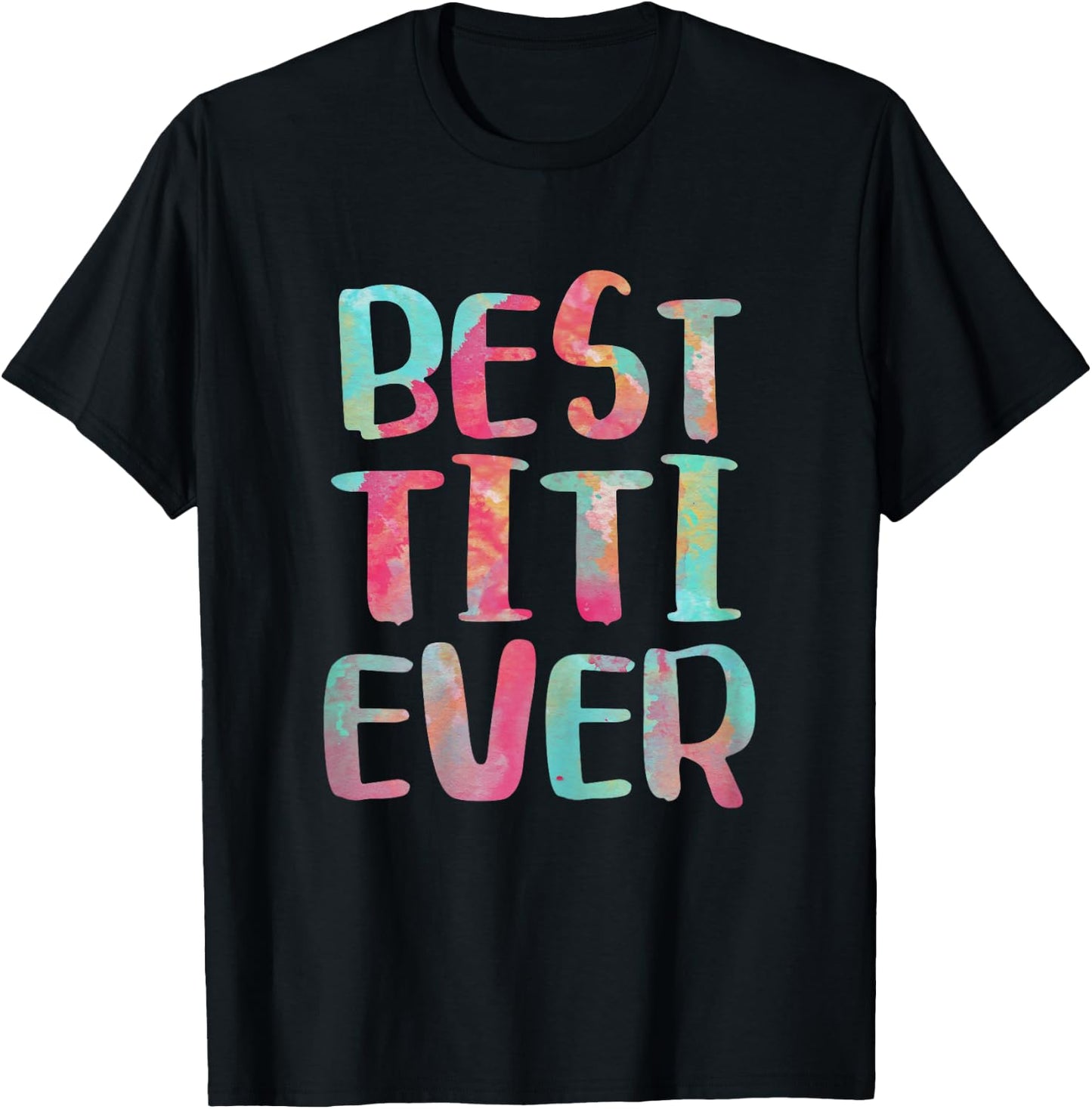 Best Titi Ever Shirt Women Mothers Day T-Shirt - T-Shirt | Black