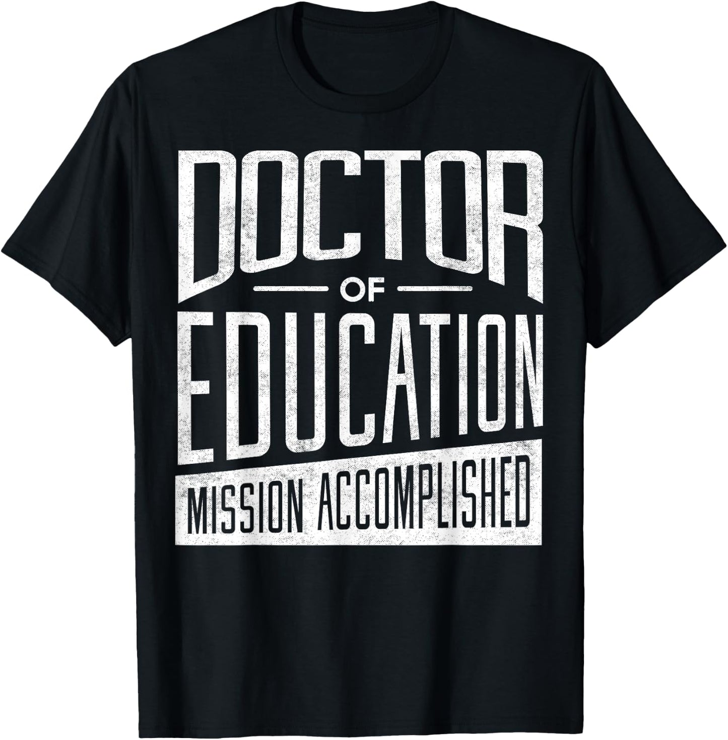EdD Doctor of Education - Education Doctorate Graduation T-Shirt - T-Shirt | Black