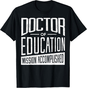 EdD Doctor of Education - Education Doctorate Graduation T-Shirt - T-Shirt | Black