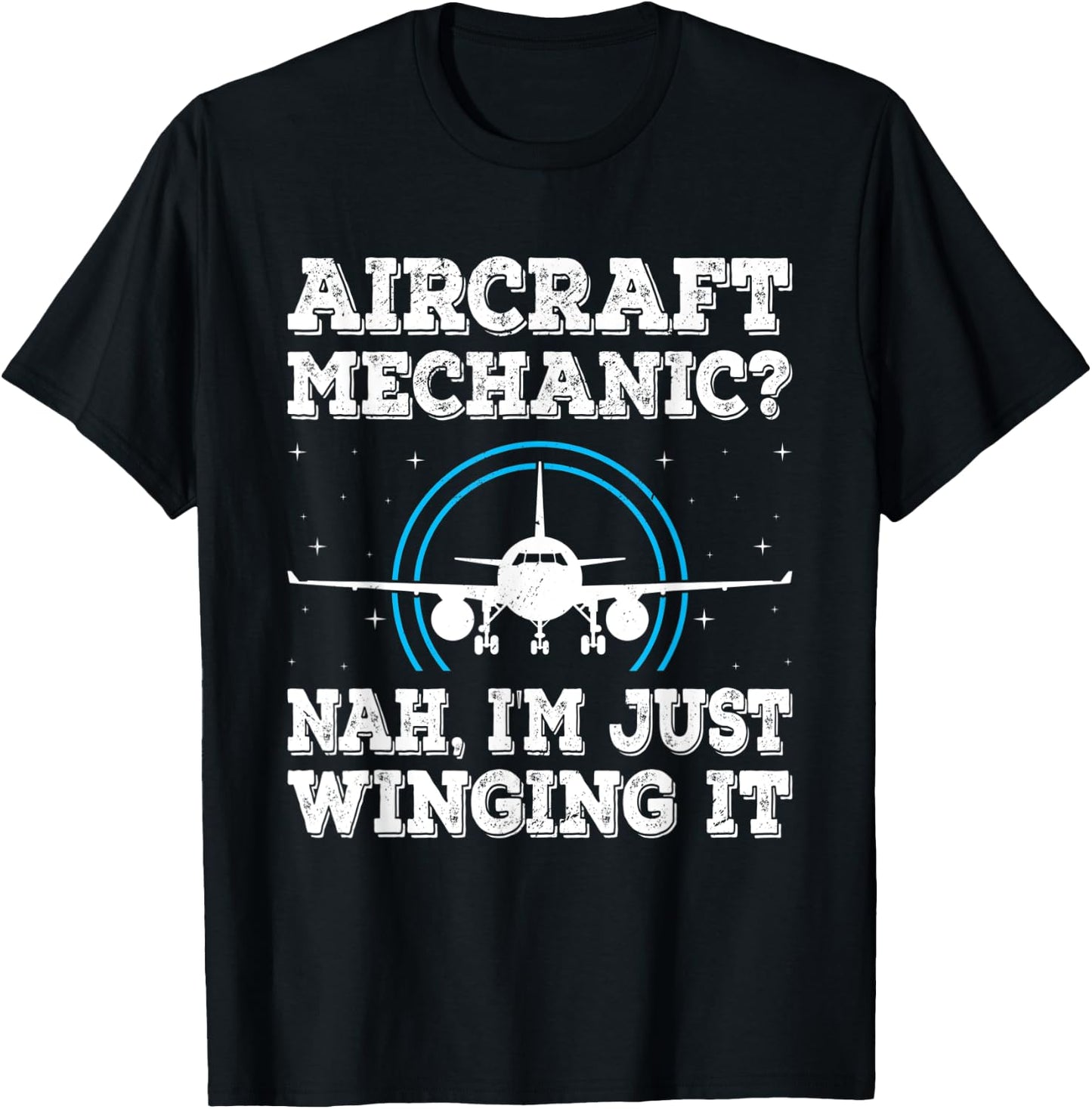 Nah I'm Just Winging It Funny Aircraft Mechanic T-Shirt - T-Shirt | Black