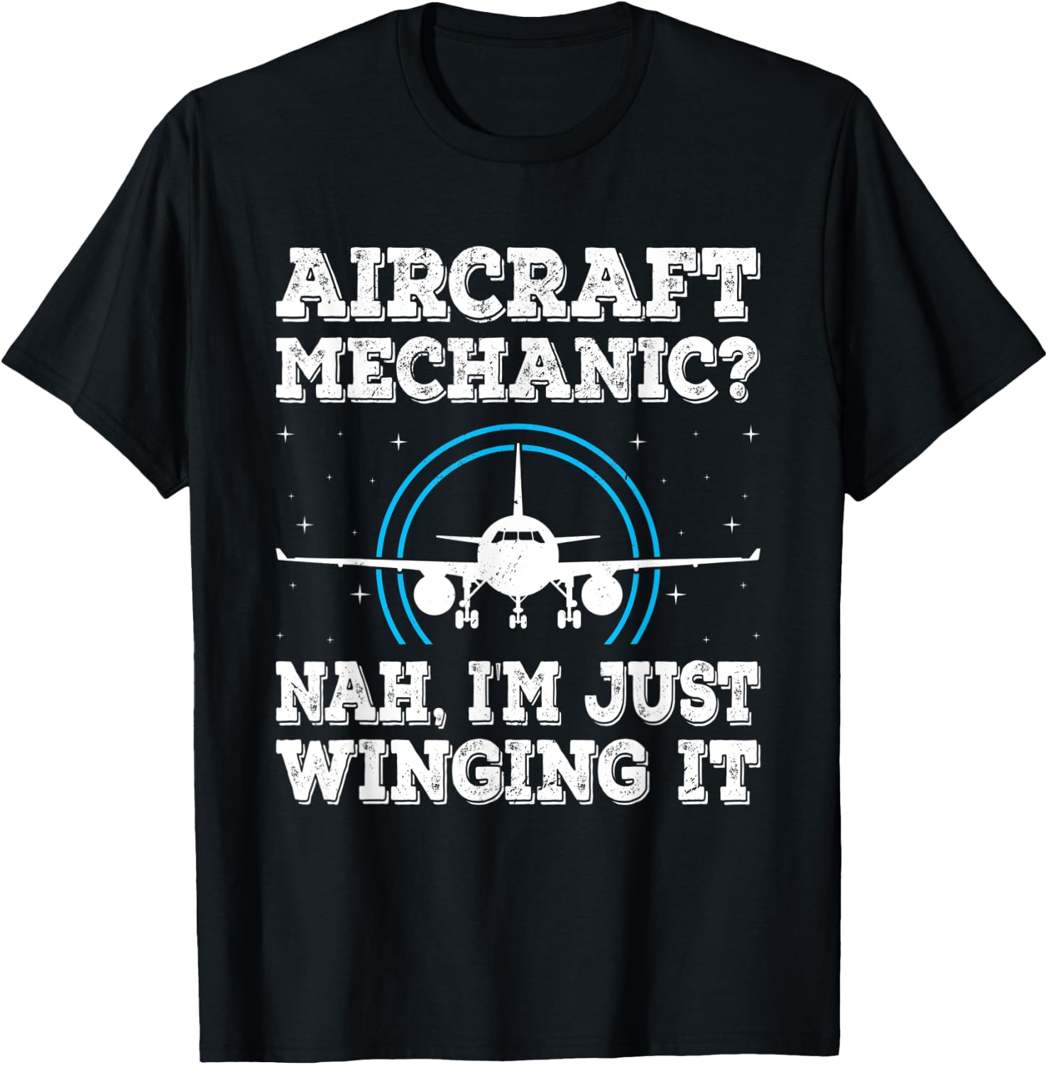 Nah I'm Just Winging It Funny Aircraft Mechanic T-Shirt - T-Shirt | Black