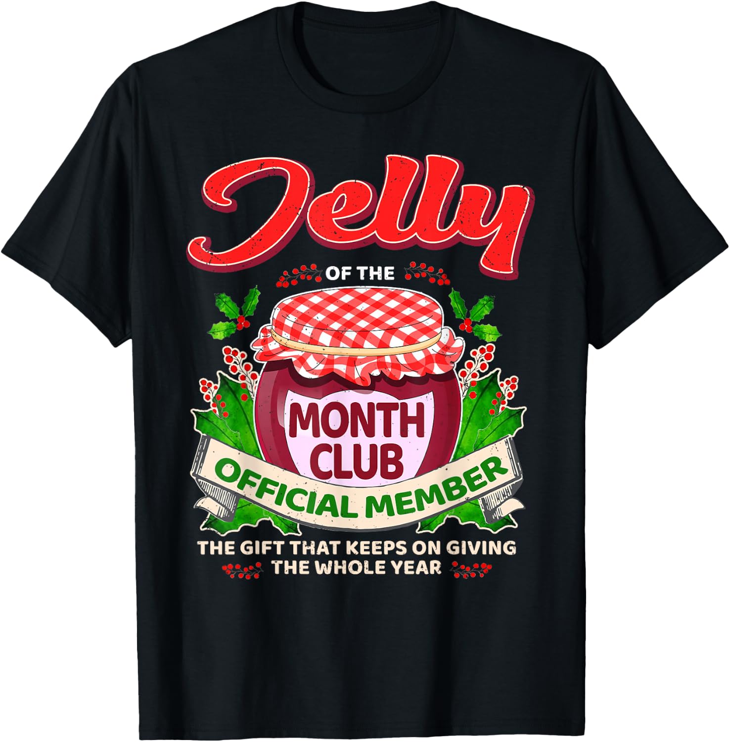 Christmas Jelly Of The Month Club Official Member Funny Xmas T-Shirt - T-Shirt | Black