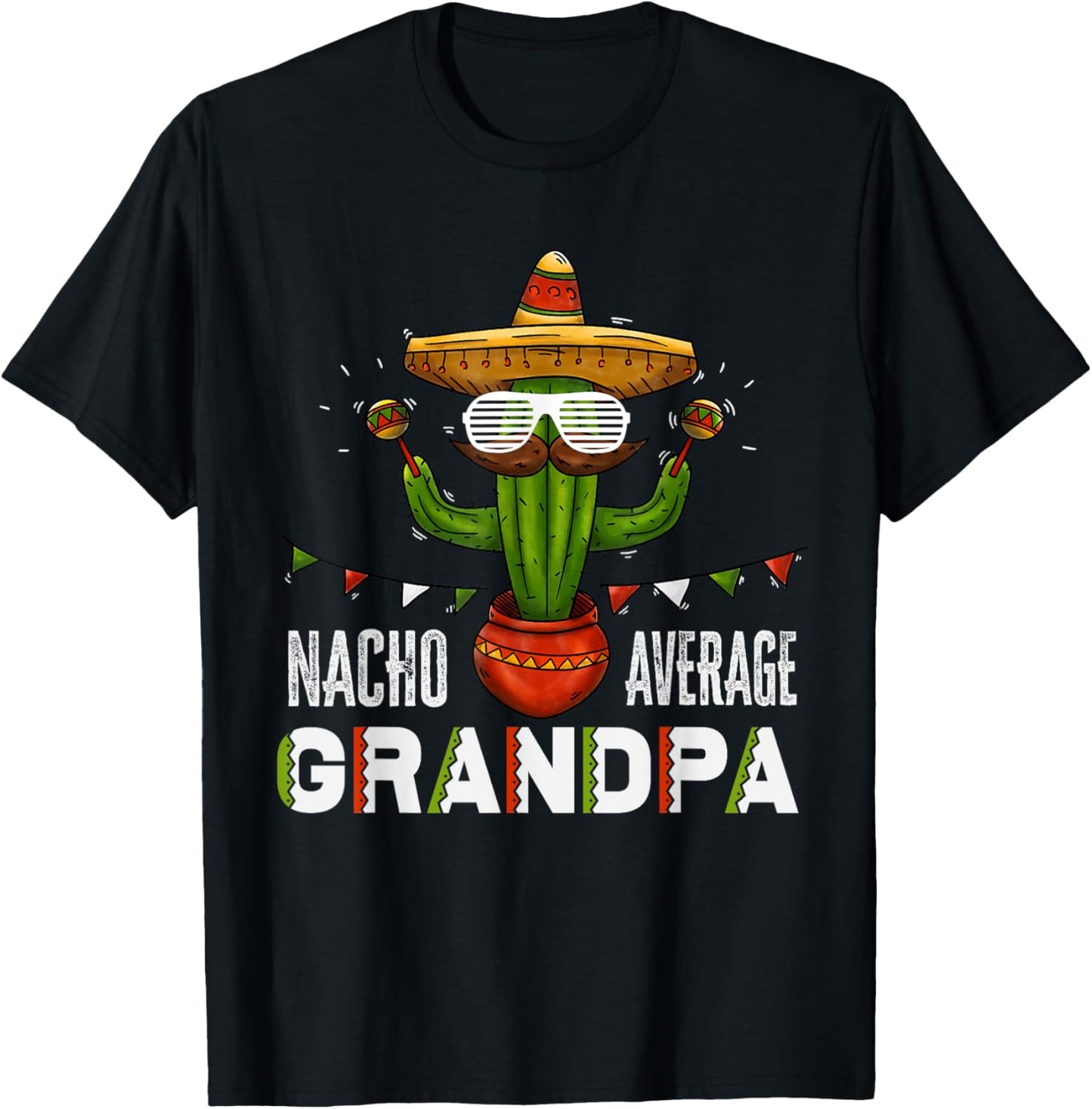 Nacho Average Grandpa Funny Saying Mexican Old Man Grandpa T-Shirt - T-Shirt | Black