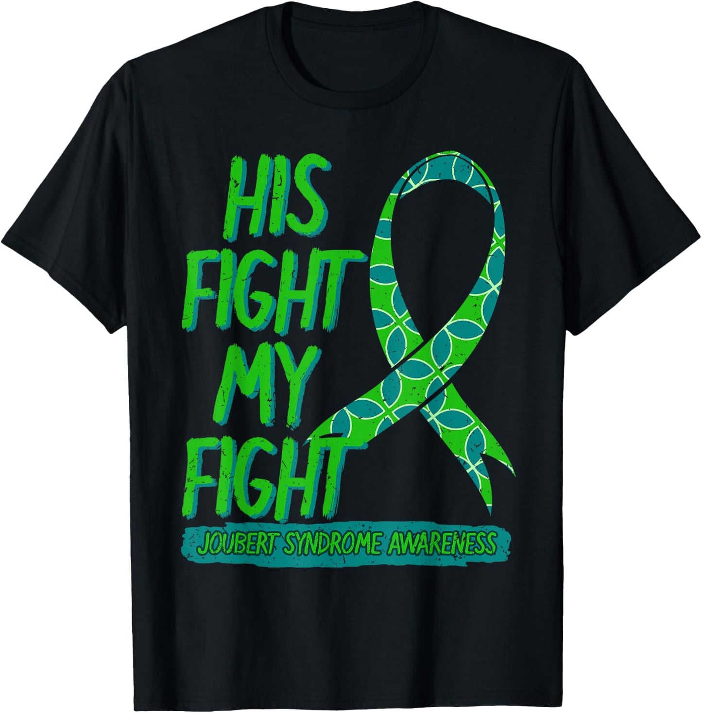 His Fight Is My Fight Joubert Syndrome Awareness Ribbon JS T-Shirt - T-Shirt | Black