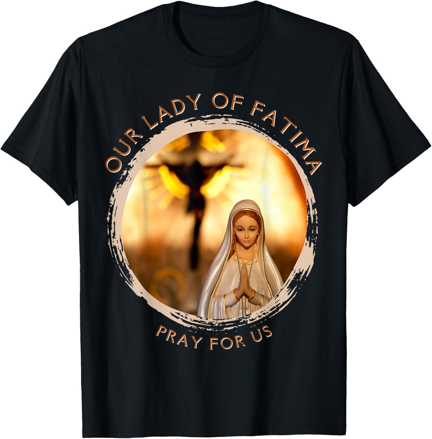 Our Lady Of Fatima Blessed Mother Mary Catholic Marian Quote T-Shirt - T-Shirt | Black