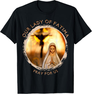 Our Lady Of Fatima Blessed Mother Mary Catholic Marian Quote T-Shirt - T-Shirt | Black