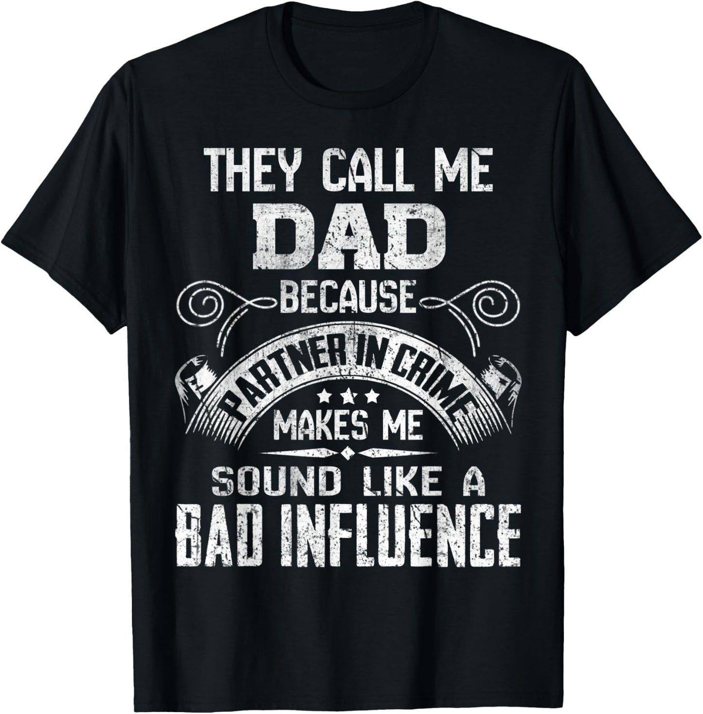 They Call Me Dad Because Partner In Crime Fathers Day T-Shirt - T-Shirt | Black