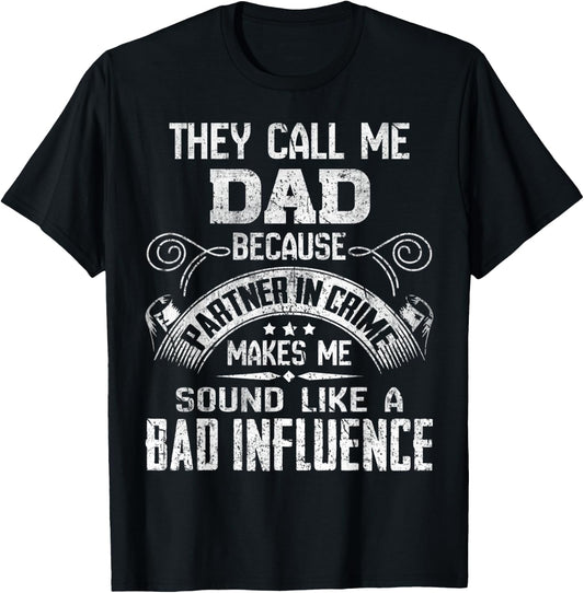 They Call Me Dad Because Partner In Crime Fathers Day T-Shirt - T-Shirt | Black