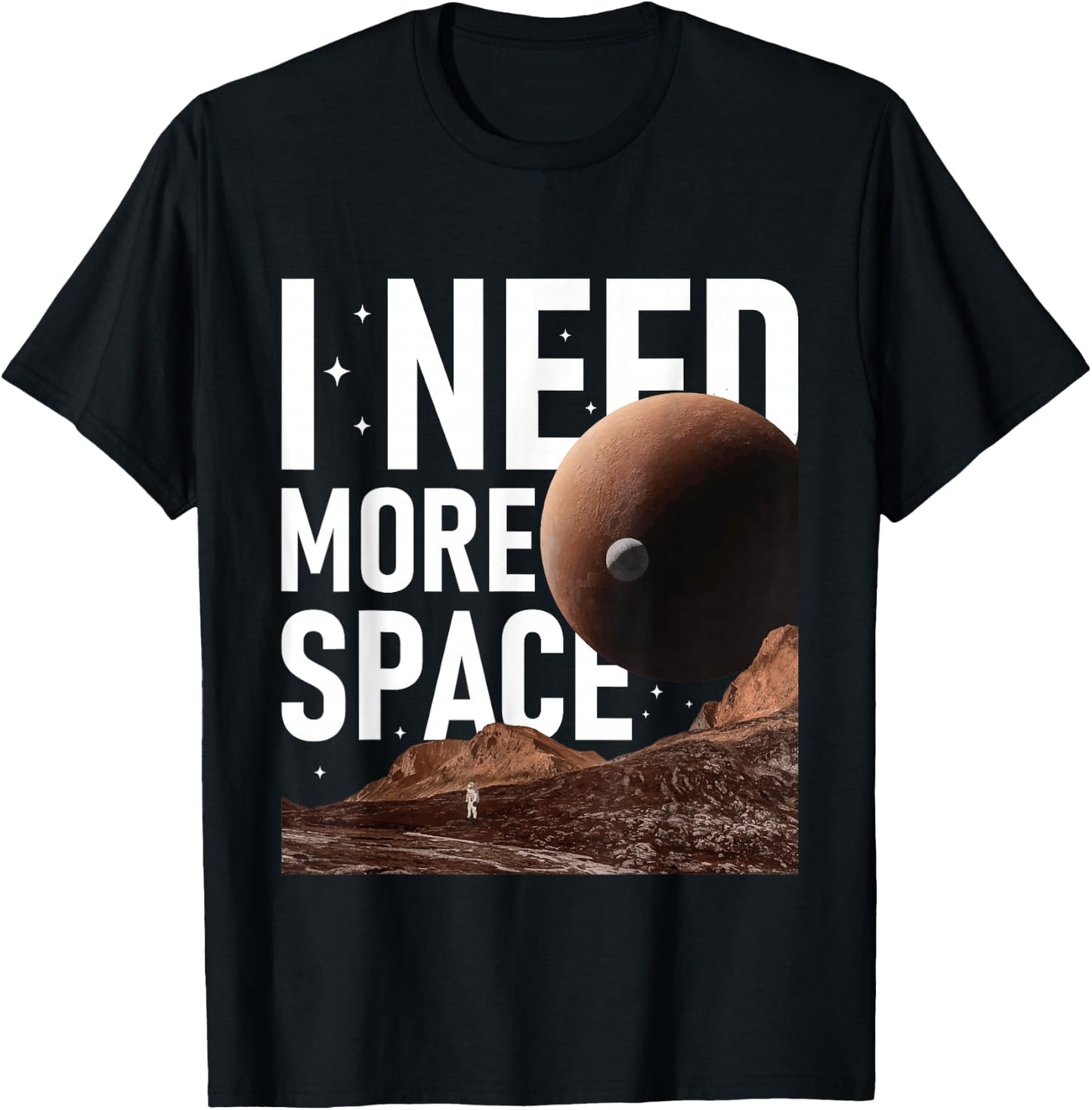I Need More Space - Constellation Stargazing Stars Galaxy T-Shirt - T-Shirt | Black