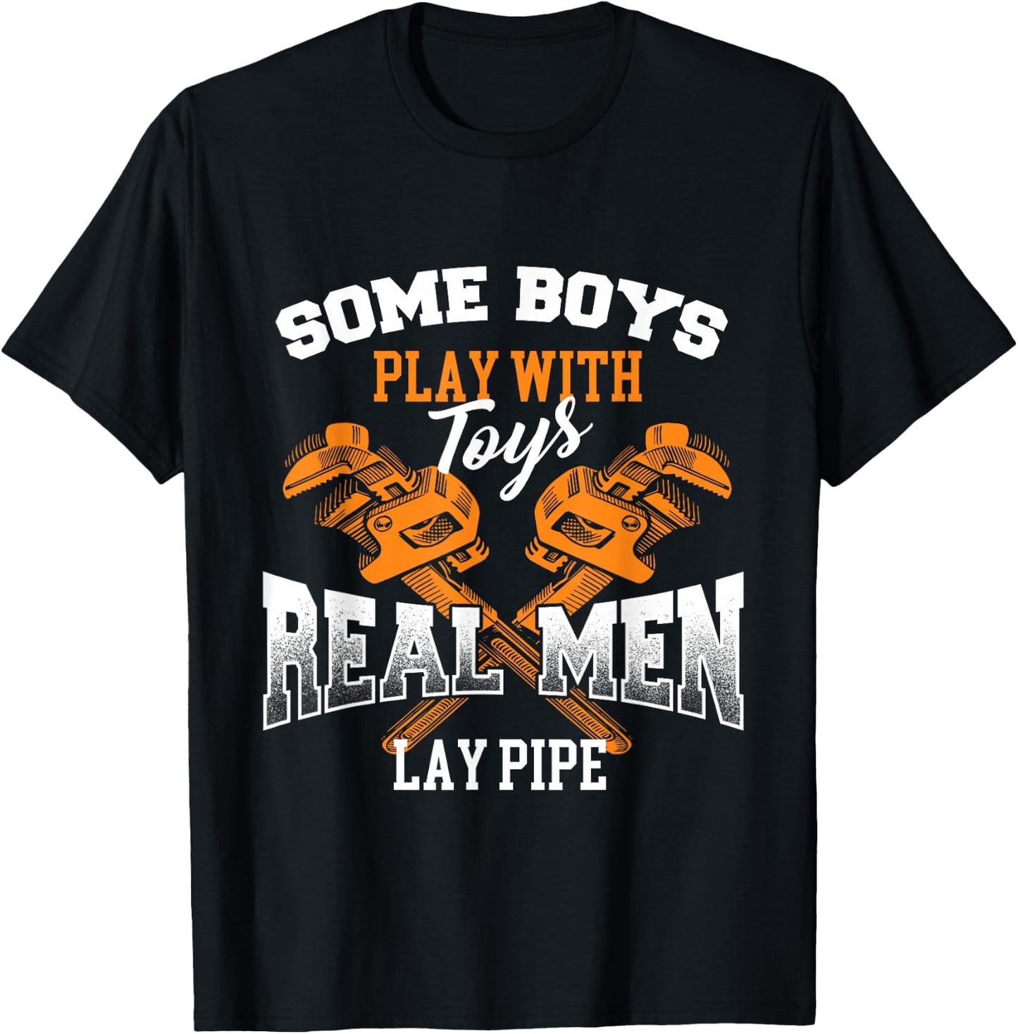 Real Men Lay Pipe - Pipefitter Pipe Fitter Plumber Plumbing T-Shirt - T-Shirt | Black