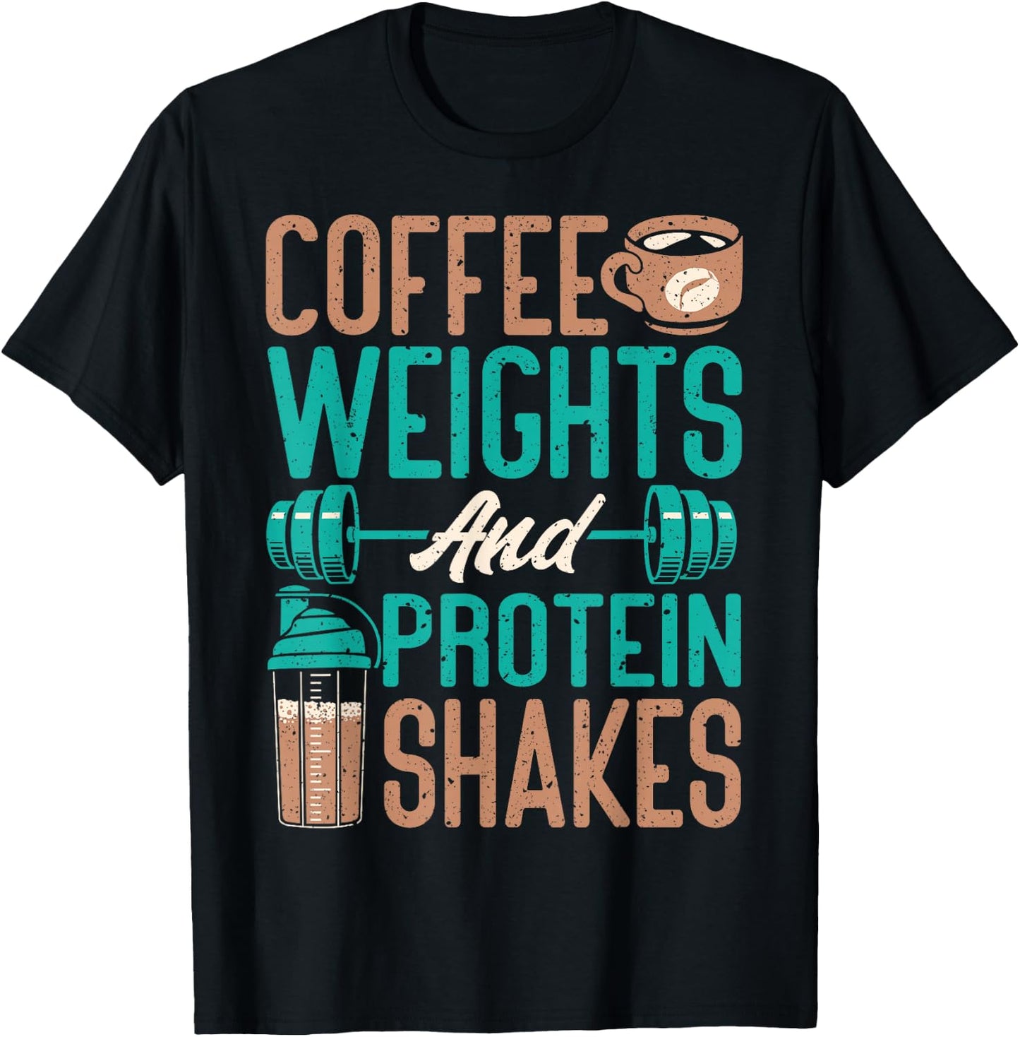 Coffee Weights And Protein Shakes Weightlifting Workout T-Shirt - T-Shirt | Black