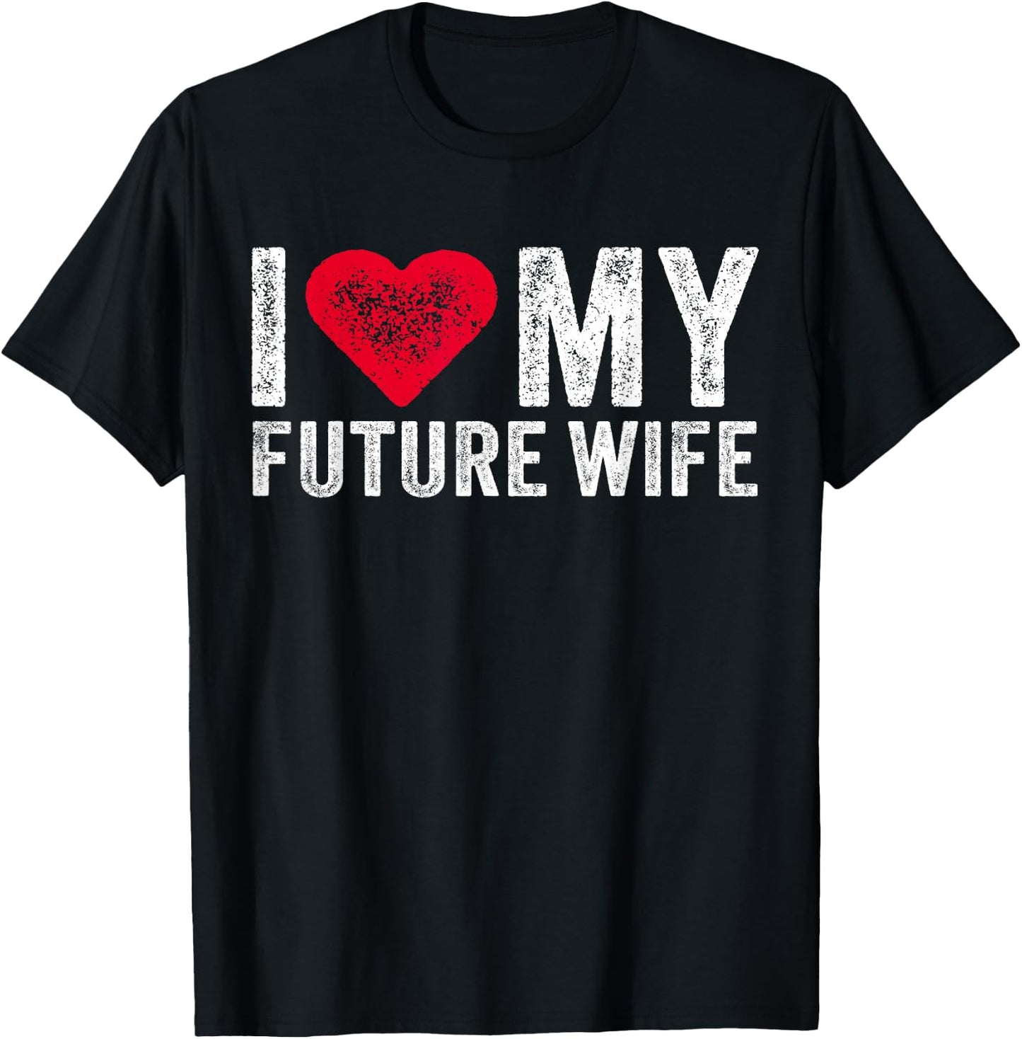 I Love My Future Wife Marriage Fiance Groom Wedding Vintage T-Shirt - T-Shirt | Black